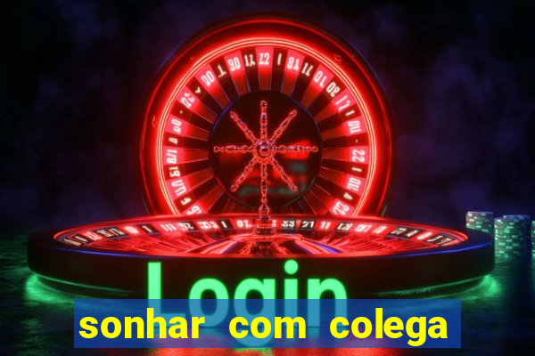 sonhar com colega de trabalho jogo do bicho